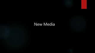 New Media
 