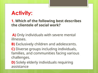 Clientele and Audiences of Social Work 2 pptx.pptx