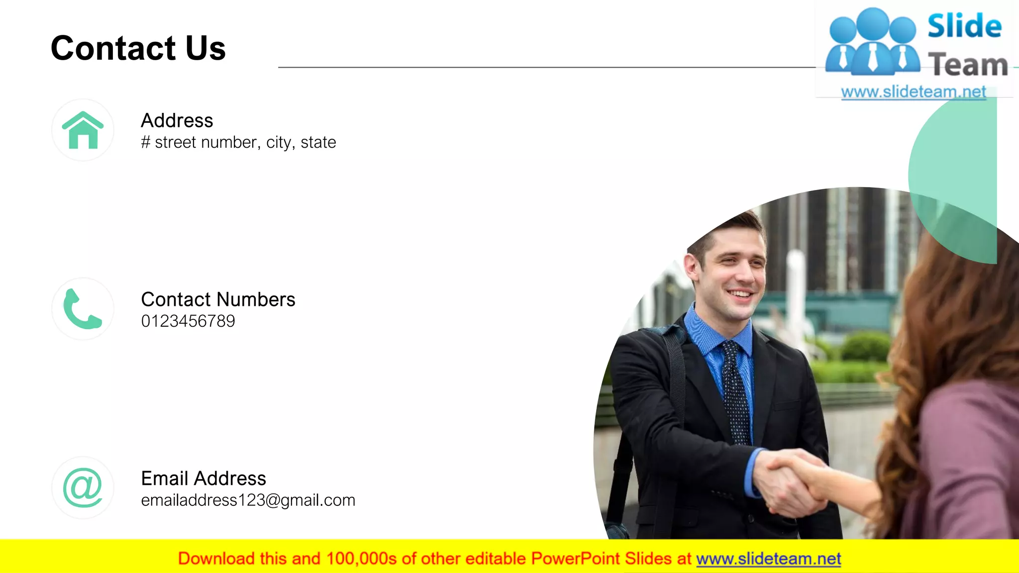 Contact Us
18
Address
# street number, city, state
Contact Numbers
0123456789
Email Address
emailaddress123@gmail.com
 