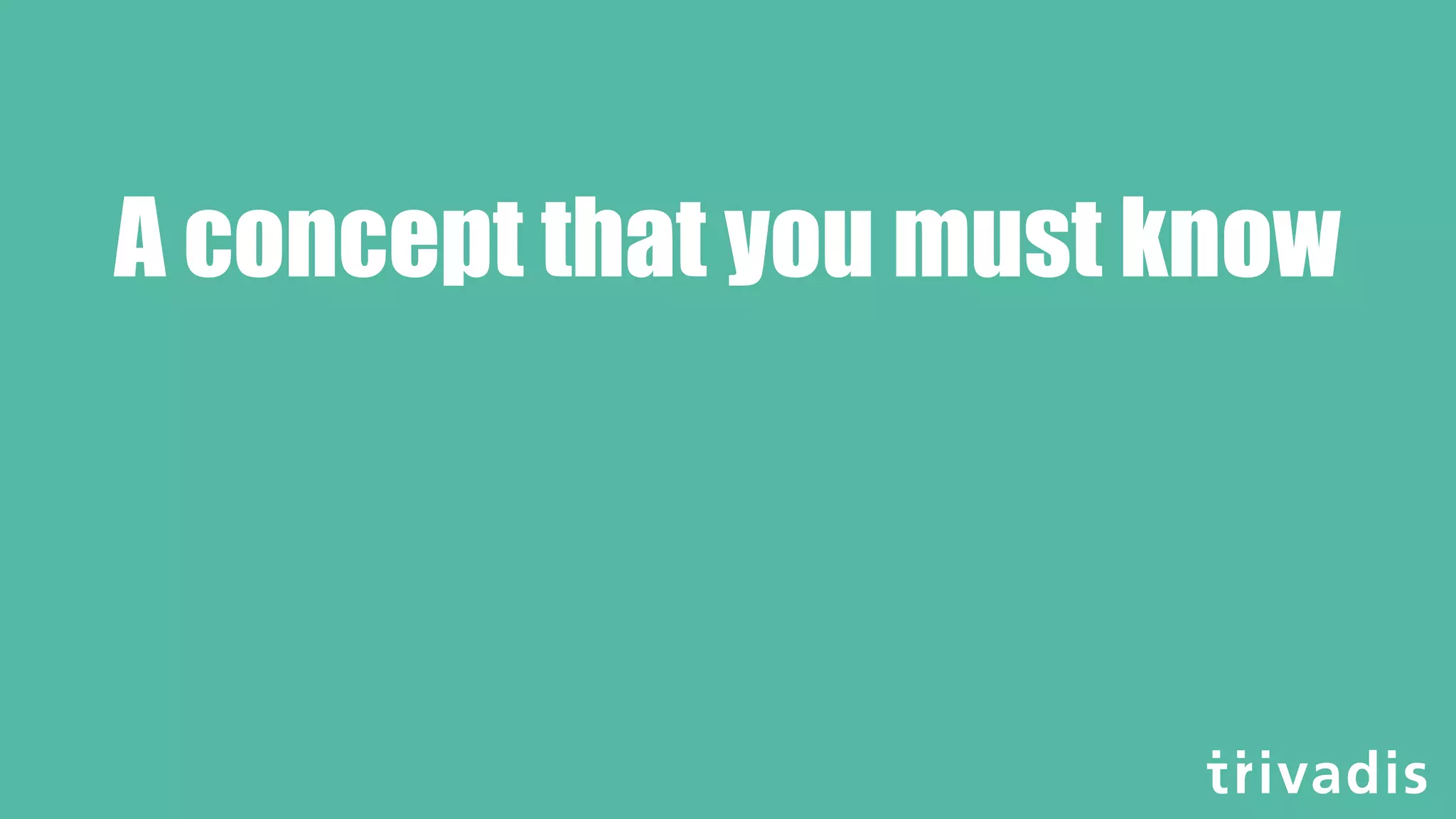 A concept that you must know
 