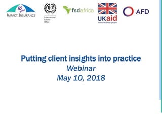 Putting client insights into practice
Webinar
May 10, 2018
 