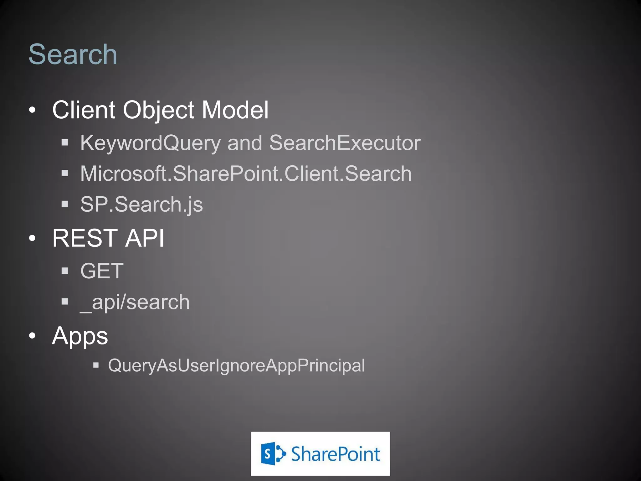 REST API History
 SharePoint 2010
 Initial REST API added
 /_vti_bin/ListData.svc
 Exposed CRUD operations on list data
 SharePoint 2013
 REST API expands and evolves
 ListData.svc deprecated
 Still available for backwards compatibility
 RESTful operations added to /_vti_bin/Client.svc
 /_api added as an alias for /_vti_bin/Client.svc
 