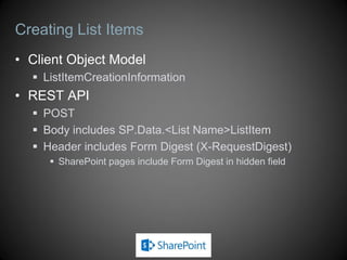 Retrieving Resources Using loadQuery
(JavaScript)
var context = SP.ClientContext.get_current();
var lists = context.get_web().get_lists();
context.load(lists);
context.executeQueryAsync(success, fail);
function success() {
var div = jQuery("#message");
div.text(lists.get_count());
}
 No LINQ in JavaScript
 loadQuery very similar to load
 Returns new object
 Returns array for collections
var context = SP.ClientContext.get_current();
var lists = context.get_web().get_lists();
var myLists = context.loadQuery(lists);
context.executeQueryAsync(success, fail);
function success() {
var div = jQuery("#message");
div.text(myLists.length);
}
load: loadQuery:
 