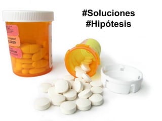 #Soluciones
 #Hipótesis
 
