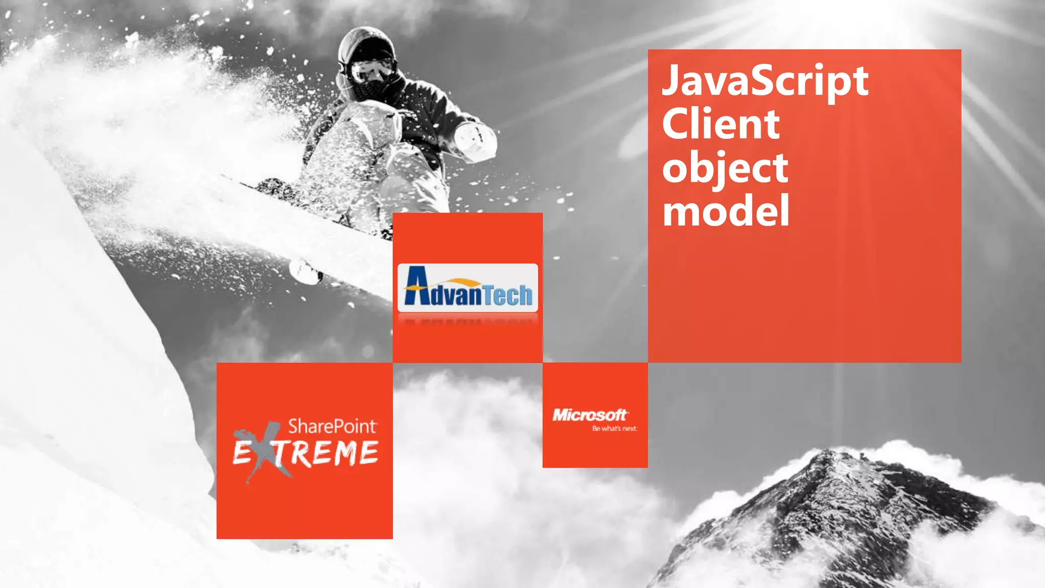 JavaScript
Client
object
model
 