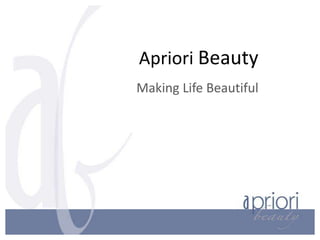 Apriori Beauty
Making Life Beautiful
 
