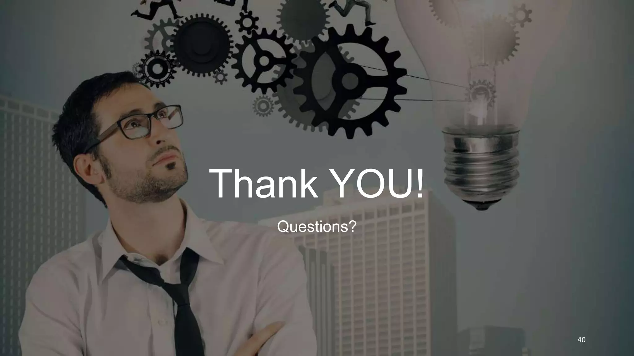 Thank YOU! Questions? 40 