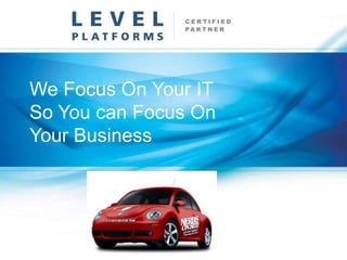 We Focus On Your IT
So You can Focus On
Your Business
 