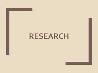 RESEARCH
 
