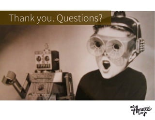 Thank you. Questions?

 