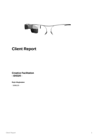 Client Report 1
Client Report
Creative Facilitation
- ID5325 -
Rojin Moghadam
- 5088135 -
 