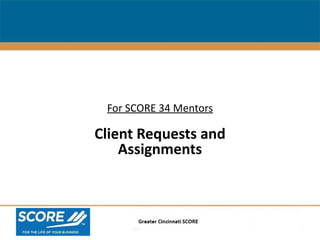 Business Plan Assistance For SCORE 34 Mentors Client Requests and Assignments 