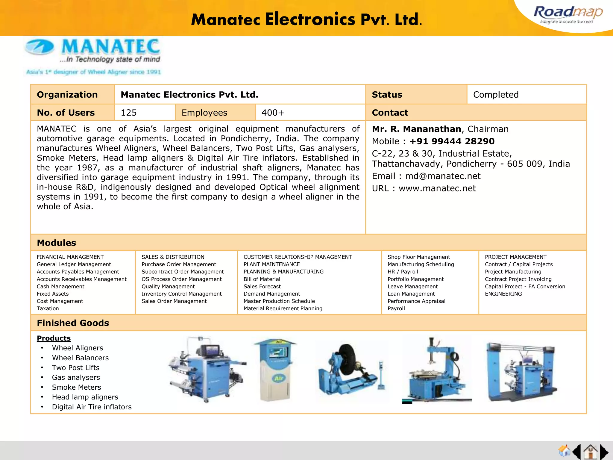 ®
Customers
Auto Components
Sheet Metal Industries/ Pressed Components & Moulds And Dies Agriculture Machineries
Sheet Assembly
Aluminum Die Casting / Machining & Moulds And Dies
Unique Shell (India)
Private Limited
Valves Manufacturers
Gelatine
Process Industries
Alloys
Government / Semi Government
Tools Manufacturing
 