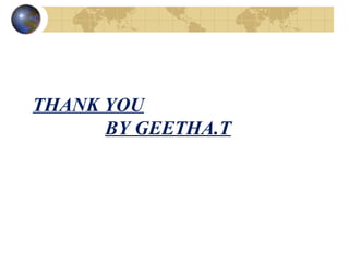 THANK YOU
BY GEETHA.T

 