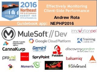 Effectively Monitoring
Client-Side Performance
Andrew Rota
Guidebook app: NEPHP2016
 