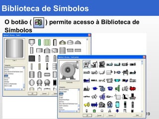 Biblioteca de Símbolos 
Copyright © 2010 OSIsoft, LLC. 
119 
O botão ( ) permite acesso à Biblioteca de 
Símbolos 
 