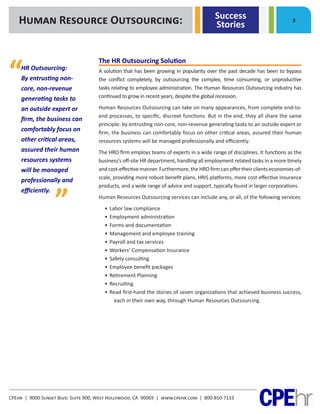 Human Resource Outsourcing:

“

HR Outsourcing:
By entrusting noncore, non-revenue
generating tasks to
an outside expert o...