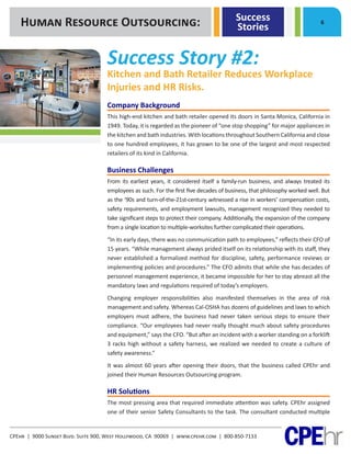 Human Resource Outsourcing:

Success
Stories

6

Success Story #2:

Kitchen and Bath Retailer Reduces Workplace
Injuries a...