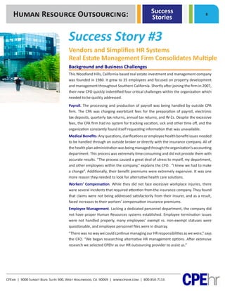 Human Resource Outsourcing:

Success
Stories

8

Success Story #3
Vendors and Simplifies HR Systems
Real Estate Management...