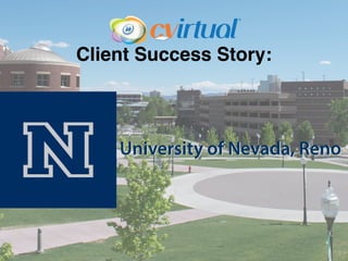 Client Success Story:
University of Nevada, Reno
 