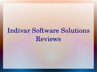 Indivar Software Solutions 
Reviews
 