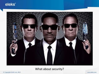 What about security?
 