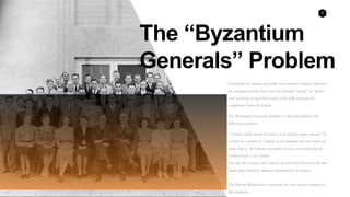 5
Essentially, no human can really trust another human. Likewise,
any designed system that relies on multiple “actors” or “parts”
can’t perform as specified unless it has fully operational
compliance from all entities.
The Byzantium Generals problem is often described in the
following narrative:
A General stands outside the walls to a city with her armies amassed. The
General has a number of Captains at her command, they each control an
army. Some of the Captains are traitors, no one is even certain that the
General herself is not a traitor.
How does the General or the Captains all ensure that they receive the same
attack plans without the malicious intervention of the traitors?
The Bitcoin Blockchain is currently the best known solution to
this problem.
The “Byzantium
Generals” Problem
 