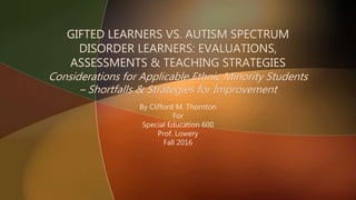 By Clifford M. Thornton
For
Special Education 600
Prof. Lowery
Fall 2016
 