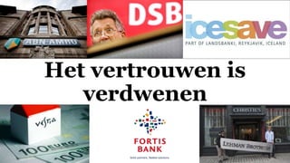 Het vertrouwen is
verdwenen
 