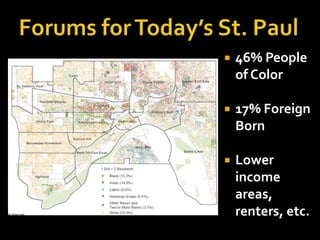 

46% People
of Color



17% Foreign
Born



Lower
income
areas,
renters, etc.

 