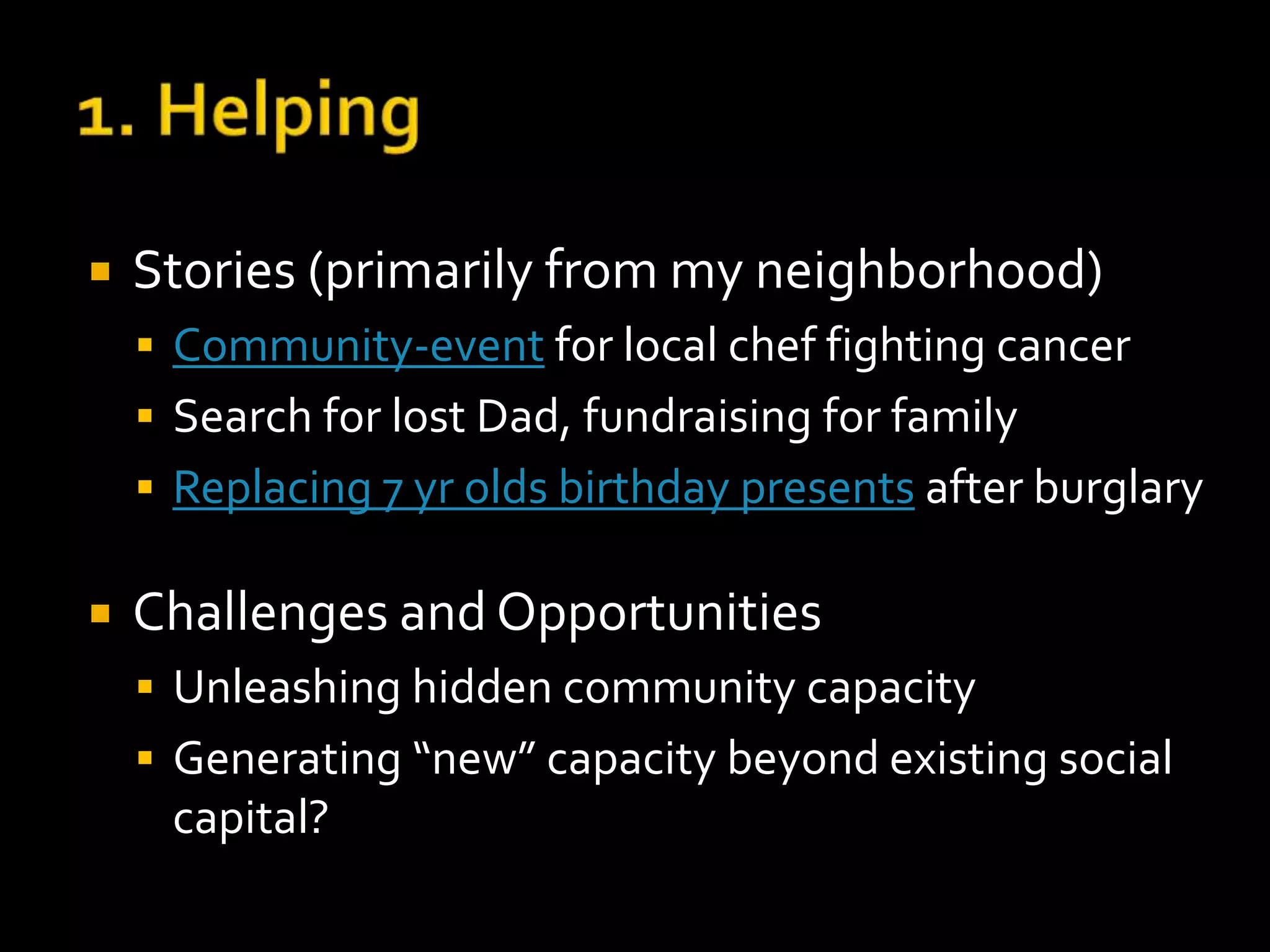  1. Helping 
 2. Sharing, Announcing 
 3. Questions 
 4. Informing and 
Outreach 
 5. Safety and Recovery 
 6. Influencing 
 7. Engaging 
 8. Deliberation and 
Decisions 
 9. Funding and Spending 
 10. Starting and Solving 
 11. Buy/Sell/Trade (others) 
 