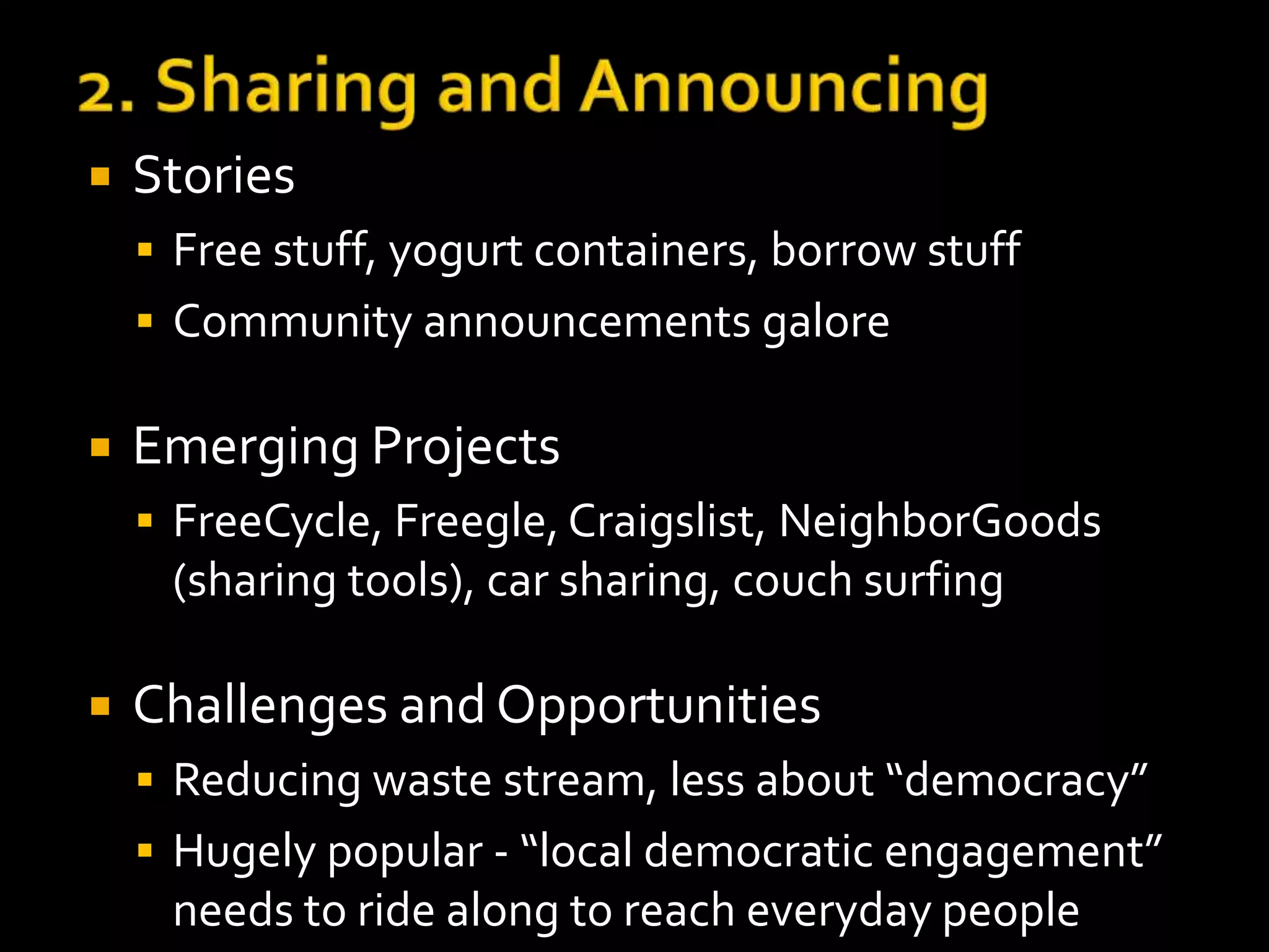  Stories (primarily from my neighborhood) 
 Community-event for local chef fighting cancer 
 Search for lost Dad, fundraising for family 
 Replacing 7 yr olds birthday presents after burglary 
 Challenges and Opportunities 
 Unleashing hidden community capacity 
 Generating “new” capacity beyond existing social 
capital? 
 