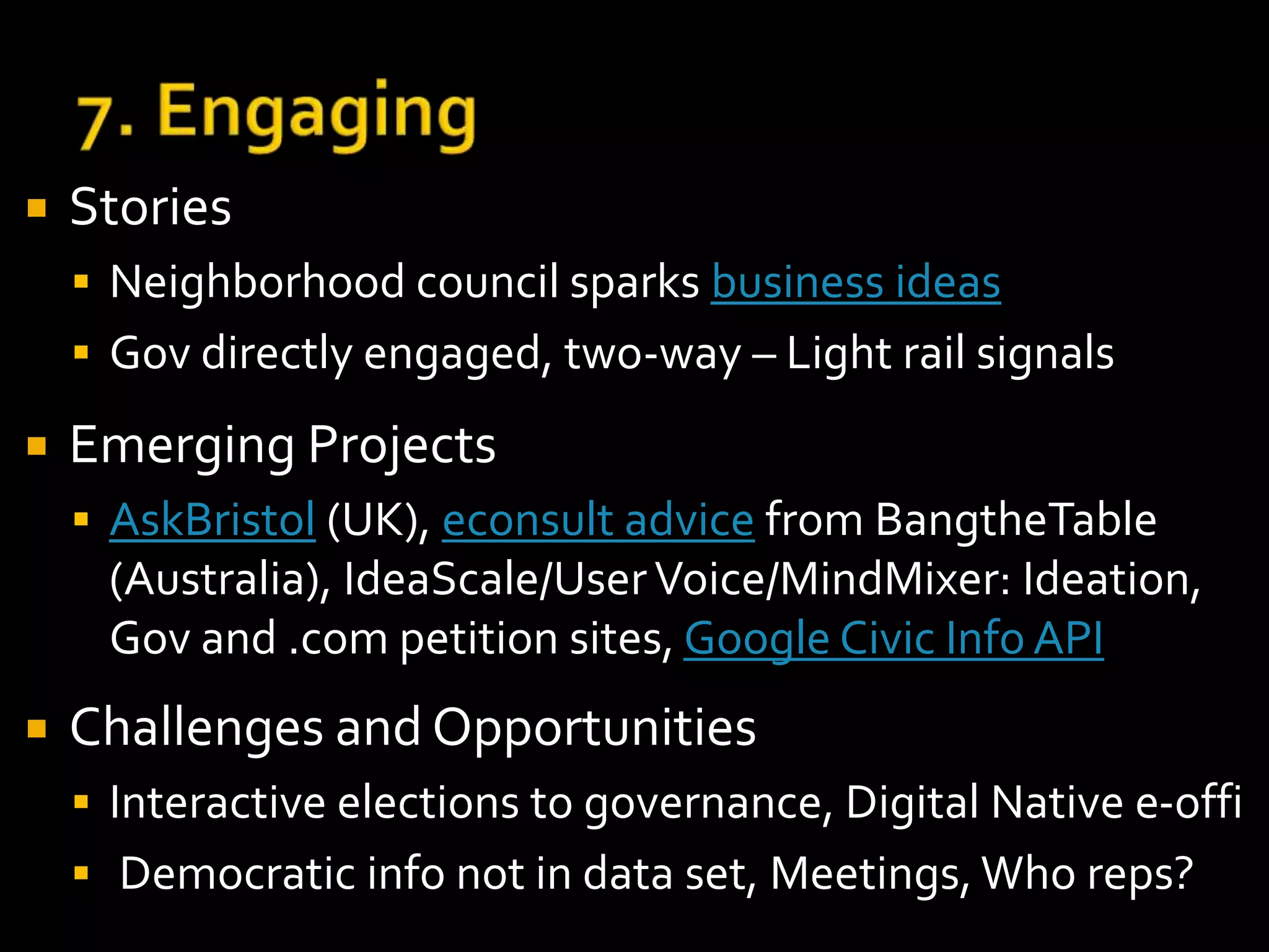  Stories 
 Airport noise, ski trails e-petition promotion 
 Elected official view: “They are my voters.” – Key! 
 Emerging Projects 
 PeakDemocracy: Online Townhall, Spreading Issy 
France e-Citizen Survey? Learn from PIN 
 Key is online prompting local media coverage 
 Challenges and Opportunities 
 “Digital Squeakers” vs. broad public e-citizens 
w/skills and access 
 