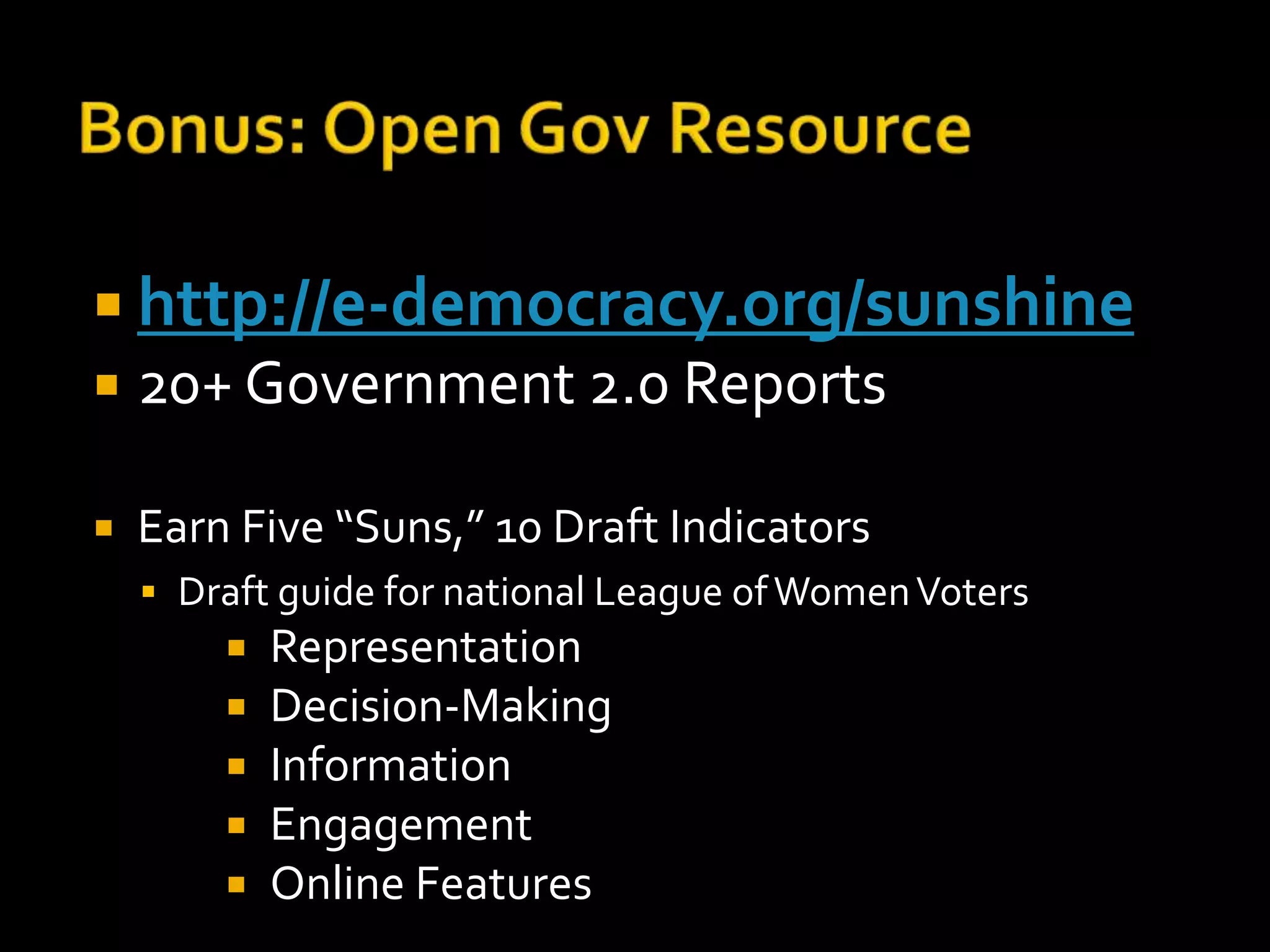 Public outreach 
 http://beneighbors.org 
Webinars, training: 
 http://e-democracy.org/learn 
 http://e-democracy.org/practice 
 