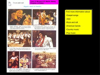 Find more information about: Gospel songs Jazz Rock and roll American bands Country music Pop music From: N. McLaren & D. Madrid: Making Progress. La Calesa. 