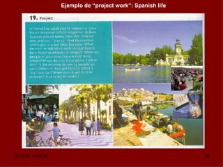 Ejemplo de “project work”: Spanish life 