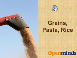 Grains,
Pasta, Rice
 