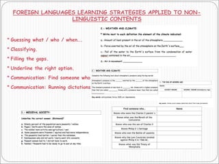 FOREIGN LANGUAGES LEARNING STRATEGIES APPLIED TO NON-
LINGUISTIC CONTENTS
* Guessing what / who / when….
* Classifying.
* ...
