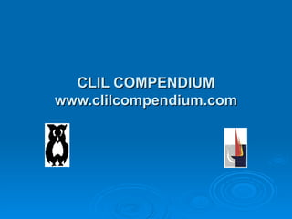 CLIL COMPENDIUM
www.clilcompendium.com
 