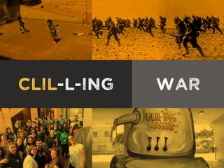 clil-l-ing war
 