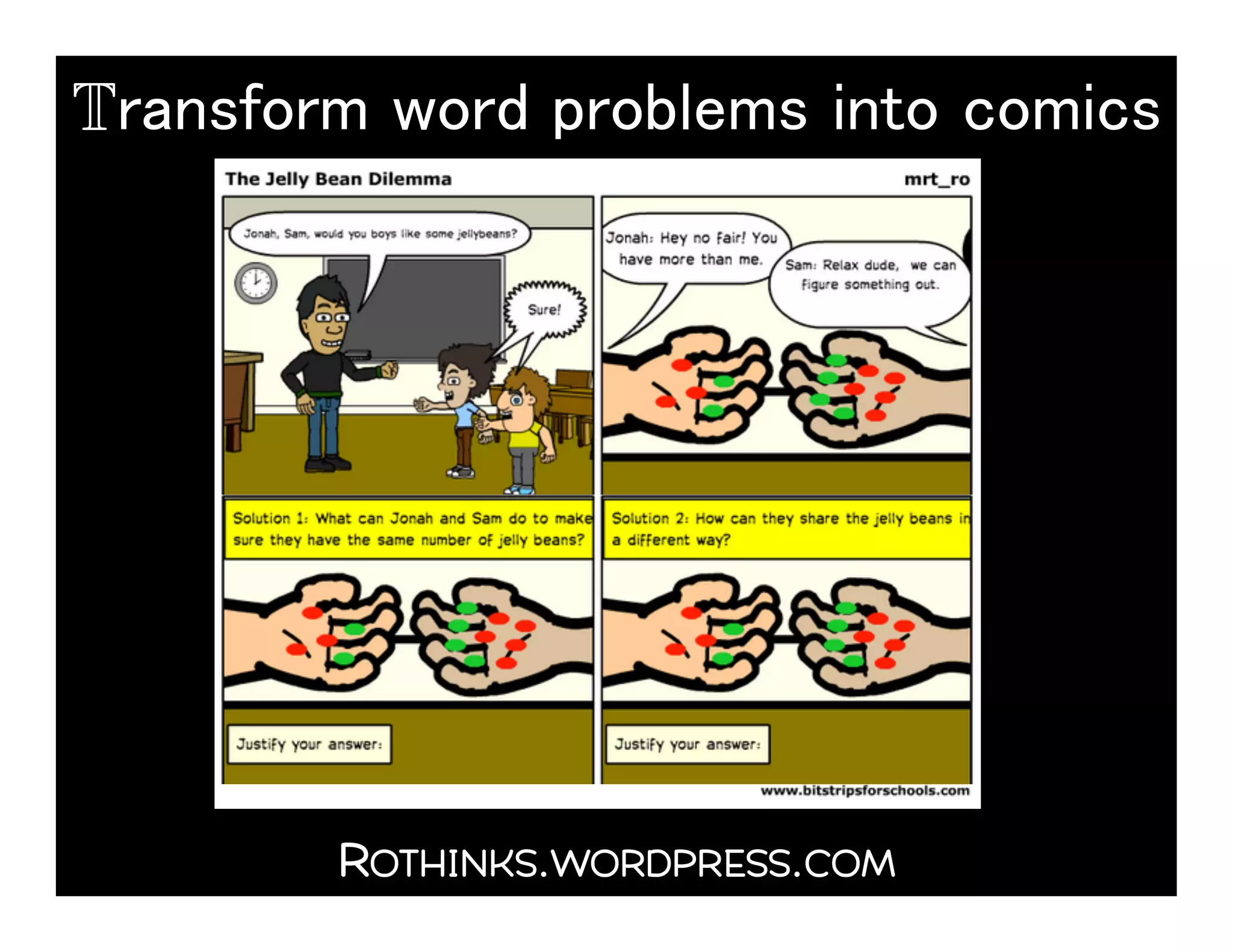 ROTHINKS.WORDPRESS.COM
Transform word problems into comics!
 