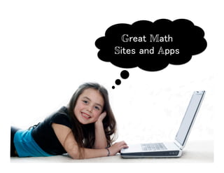Great Math
Sites and Apps!
 