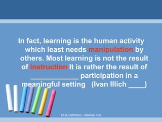 Do students learn FL?

Yes
The three essential
conditions are fulfilled.

Let's CLIL!

 