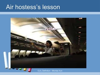 CLIL is NOT:






Backdoor language
teaching
Additional subject
teaching
A way of ‘dumbing
down’ the subject
content

Let's CLIL!

 