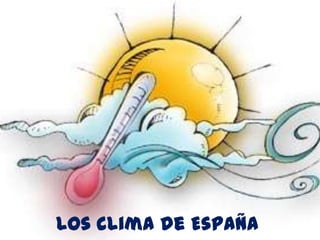 Los clima de España
 