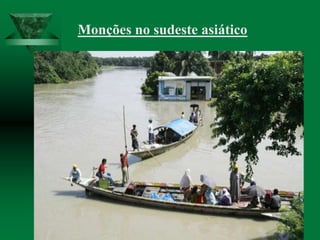 Monções no sudeste asiático
 