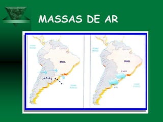 MASSAS DE AR
 