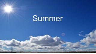 Summer
 