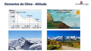 Elementos do Clima - Altitude
 