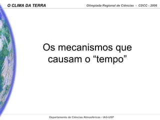 Os mecanismos que causam o “tempo” 